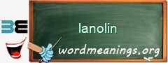 WordMeaning blackboard for lanolin